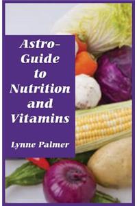 Astro-Guide to Nutrition and Vitamins