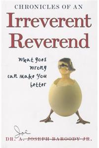 Chronicles of an Irreverent Reverend: What Goes Wrong Can Make You Better