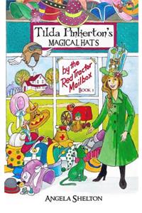 Tilda Pinkerton's Magical Hats