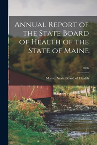 Annual Report of the State Board of Health of the State of Maine; 1886