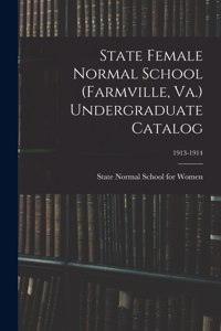 State Female Normal School (Farmville, Va.) Undergraduate Catalog; 1913-1914