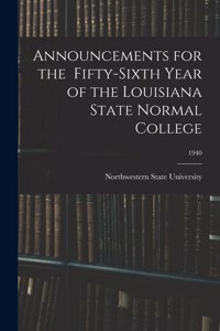Announcements for the Fifty-Sixth Year of the Louisiana State Normal College; 1940