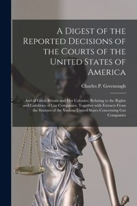Digest of the Reported Decisions of the Courts of the United States of America