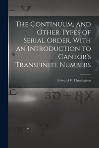 Continuum, and Other Types of Serial Order, With an Introduction to Cantor's Transfinite Numbers
