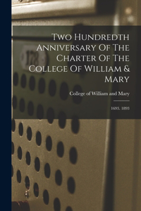 Two Hundredth Anniversary Of The Charter Of The College Of William & Mary