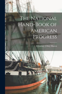 National Hand-book of American Progress