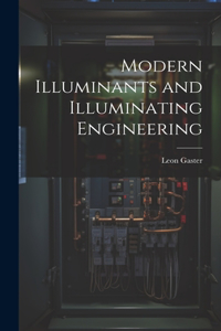 Modern Illuminants and Illuminating Engineering