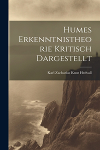 Humes Erkenntnistheorie Kritisch Dargestellt