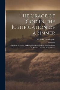 Grace of God in the Justification of a Sinner