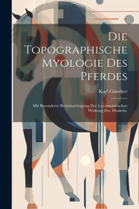 topographische Myologie des Pferdes