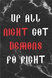 Up All Night Got Demons Fo Fight