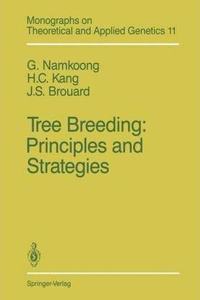 Tree Breeding: Principles and Strategies (Monographs on Theoretical and Applied Genetics) (Special Indian Edition / Reprint Year : 2020)