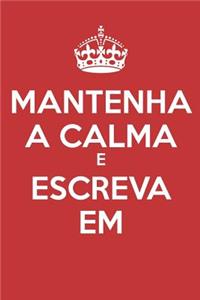 Mantenha A Calma E Escreva Em
