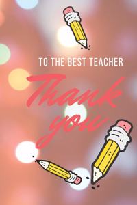 To the Best Teacher Thank You