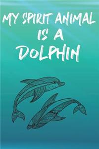 My Spirit Animal Is A Dolphin