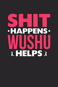 Shit Happens Wushu Helps