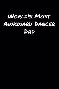 World's Most Awkward Dancer Dad