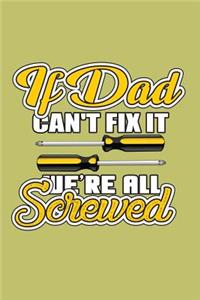 If Dad Can'T Fix It We'Re All screwed