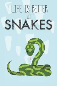 Life Is Better With Snakes
