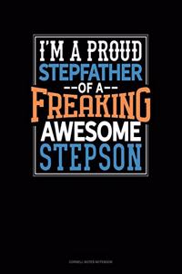 I Am A Proud Stepfather Of A Freaking Awesome Stepson