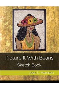 Picture It With Beans