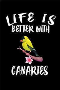 Life Is Better With Canaries