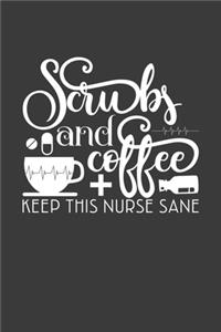 Scrubs and Coffee Keep this Nurse Sane