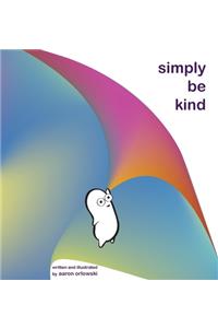 Simply Be Kind