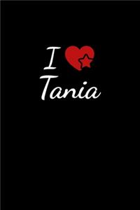 I love Tania: Notebook / Journal / Diary - 6 x 9 inches (15,24 x 22,86 cm), 150 pages. For everyone who's in love with Tania.