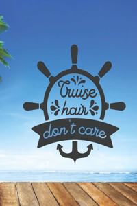 Cruise Hair Don't Care