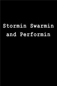 Stormin Swarmin and Performin: Blank Lined Journal