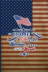 Home of the Free Because of the Brave