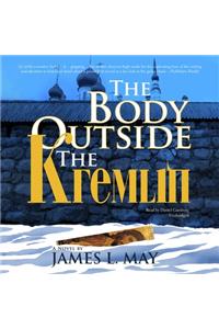 Body Outside the Kremlin Lib/E