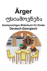 Deutsch-Georgisch Ärger/უსიამოვნება Zweisprachiges Bilderbuch für Kinder