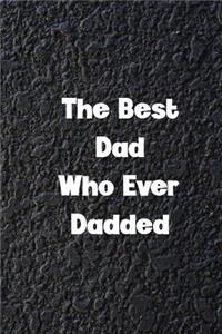 The Best Dad Who Ever Dadded