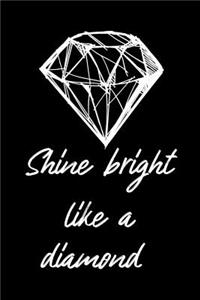 Shine Bright Like a Diamond