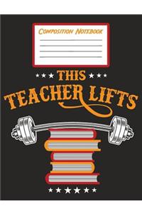 Composition Notebook - This Teacher Lifts
