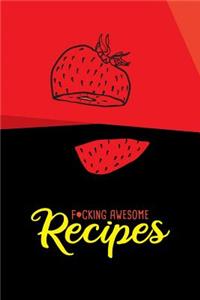 F*cking Awesome Recipes