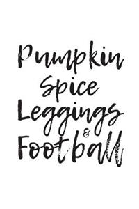 Pumpkin Spice Leggings And Football