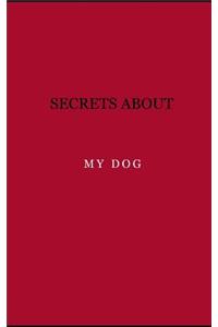 Secrets about my dog