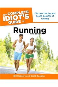 The Complete Idiot's Guide to Running, 3rd Edition
