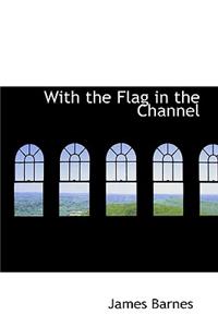 With the Flag in the Channel