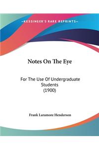 Notes On The Eye
