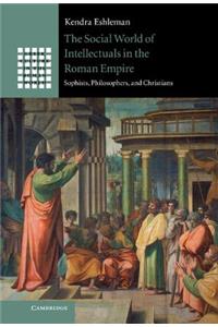 Social World of Intellectuals in the Roman Empire