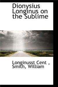 Dionysius Longinus on the Sublime