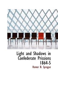 Light and Shadows in Confederate Prissions 1864-5