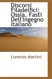 Discorsi Filadelfici; Ossia, Fasti Dell'ingegno Italiano
