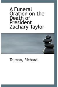 A Funeral Oration on the Death of President Zachary Taylor