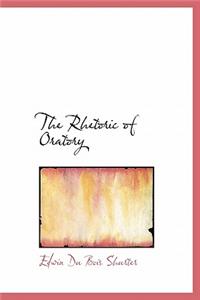 The Rhetoric of Oratory