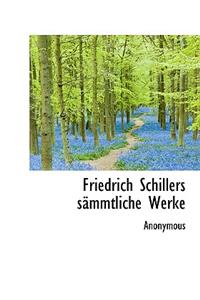 Friedrich Schillers S Mmtliche Werke